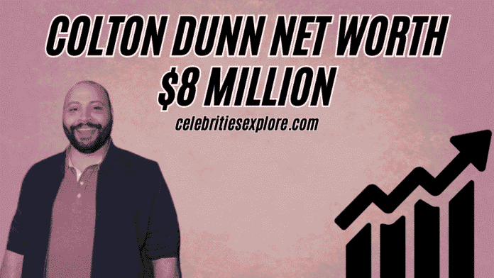 colton-dunn-net-worth