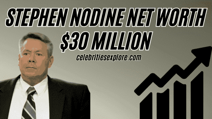 Stephen Nodine Net Worth