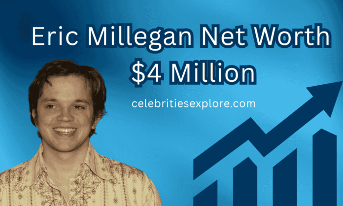 eric millegan net worth