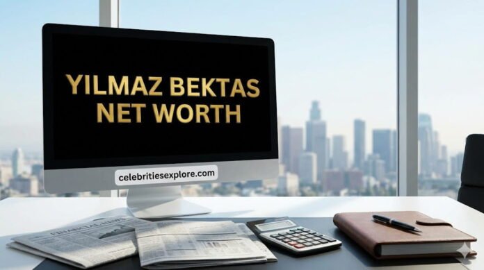 yilmaz bektas net worth